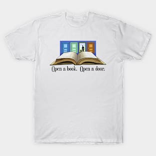 Open a book. Open a door. T-Shirt